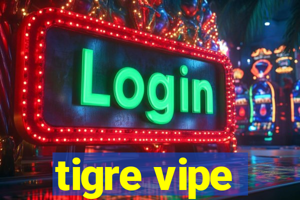 tigre vipe